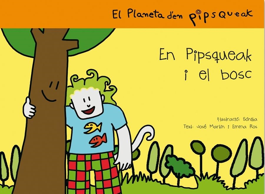 PIPSQUEAK I EL BOSC, EN (PLANETA D'EN PIPSQUEAK 1) | 9788495731531 | SONIKA / MARTIN, JOSE / ROS, EMMA | Llibreria La Gralla | Llibreria online de Granollers