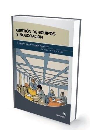 GESTION DE EQUIPO Y NEGOCIACION | 9788493455361 | PEREZ TRONCOSO, EMILIO/SILVA NOVOA, ENRIQUE | Llibreria La Gralla | Librería online de Granollers