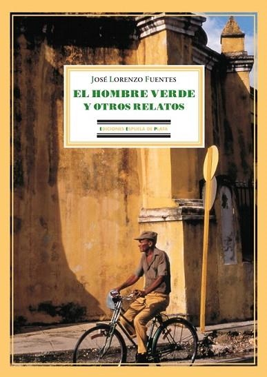 HOMBRE VERDE Y OTROS RELATOS, EL | 9788496133532 | FUENTES, JOSE LORENZO | Llibreria La Gralla | Llibreria online de Granollers