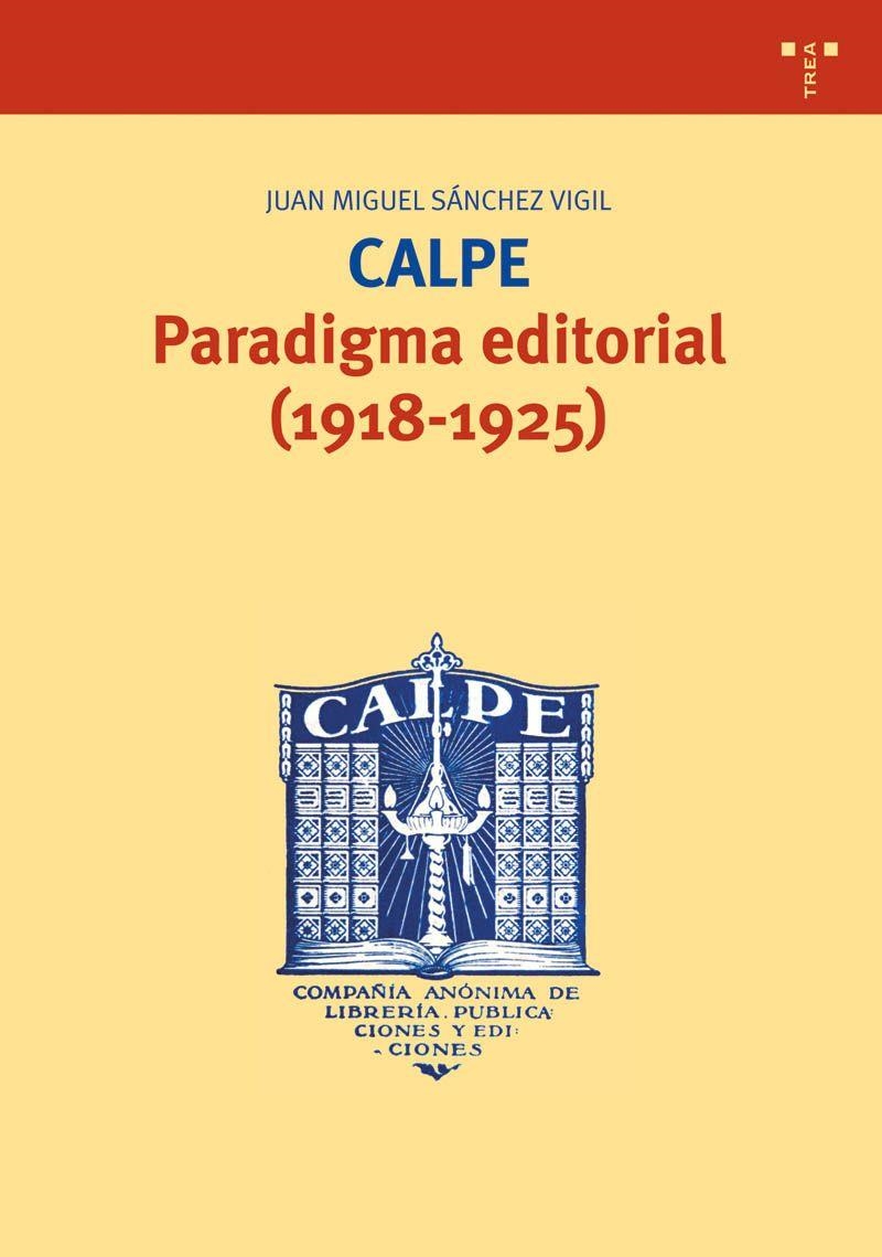 CALPE. PARADIGMA EDITORIAL (1918-1925) | 9788497041959 | SANCHEZ VIGIL, JUAN MIGUEL | Llibreria La Gralla | Librería online de Granollers