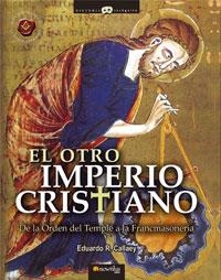 OTRO IMPERIO CRISTIANO, EL. DE LA ORDEN DEL TEMPLE A LA FRAN | 9788497632430 | CALLAEY, EDUARDO R. | Llibreria La Gralla | Llibreria online de Granollers