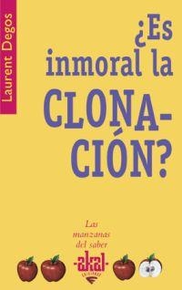 ES INMORAL LA CLONACION? (MANZANA DEL SABER 17) | 9788446020790 | DEGOS, LAURENT | Llibreria La Gralla | Llibreria online de Granollers