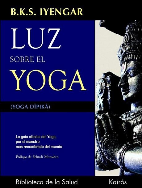 LUZ SOBRE EL YOGA | 9788472455955 | IYENGAR, B.K.S. | Llibreria La Gralla | Llibreria online de Granollers