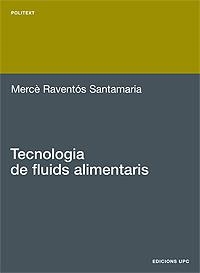 TECNOLOGIA DE FLUIDS ALIMENTARIS | 9788483018125 | RAVENTOS SANTAMARIA, MERCE | Llibreria La Gralla | Llibreria online de Granollers