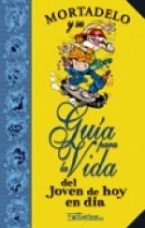 MORTADELO Y SU GUIA PARA LA VIDA DEL JOVEN DE HOY EN DIA | 9788466622714 | IBAÑEZ, F. | Llibreria La Gralla | Librería online de Granollers