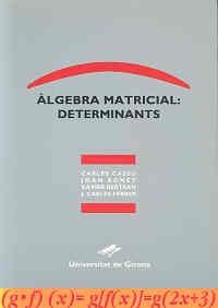 ALGEBRA MATRICIAL:DETERMINANTS | 9788488762399 | CASSU,CARLES/BONET,JOAN/BERTRAN,XAVIER | Llibreria La Gralla | Llibreria online de Granollers