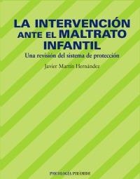 INTERVENCION ANTE EL MALTRATO INFANTIL, LA. UNA REVISION DEL | 9788436819908 | MARTÍN HERNÁNDEZ, JAVIER | Llibreria La Gralla | Llibreria online de Granollers