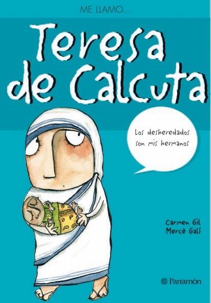 TERESA DE CALCUTA (ME LLAMO...) | 9788434228238 | GIL, CARMEN / GALI, MERCE | Llibreria La Gralla | Llibreria online de Granollers