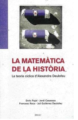 MATEMATICA DE LA HISTORIA, LA | 9788495946508 | PUJOL, ENRIC I D'ALTRES | Llibreria La Gralla | Librería online de Granollers