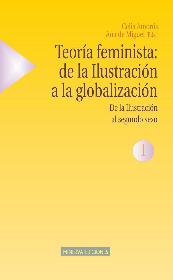 TEORIA FEMINISTA: DE LA ILUSTRACION A LA GLOBALIZACION VOL.1 | 9788488123534 | AMOROS, CELIA / DE MIGUEL, ANA (EDS.) | Llibreria La Gralla | Llibreria online de Granollers