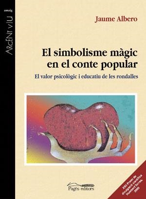 SIMBOLISME MAGIC EN EL CONTE POPULAR, EL | 9788497793025 | ALBERO, JAUME | Llibreria La Gralla | Llibreria online de Granollers
