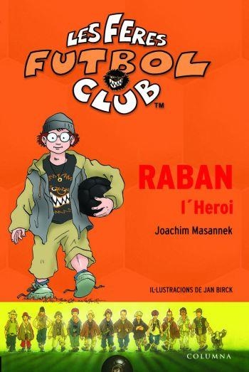 RABAN L'HEROI (FERES DEL FUTBOL 6) | 9788466406680 | MASANNEK, JOACHIM | Llibreria La Gralla | Librería online de Granollers