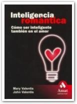 INTELIGENCIA ROMANTICA. COMO SER INTELIGENTE EN EL AMOR | 9788497351737 | VALENTIS, MARY / VALENTIS, JOHN | Llibreria La Gralla | Llibreria online de Granollers