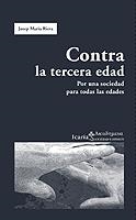 CONTRA LA TERCERA EDAD | 9788474268218 | RIERA, JOSEP MARIA | Llibreria La Gralla | Librería online de Granollers