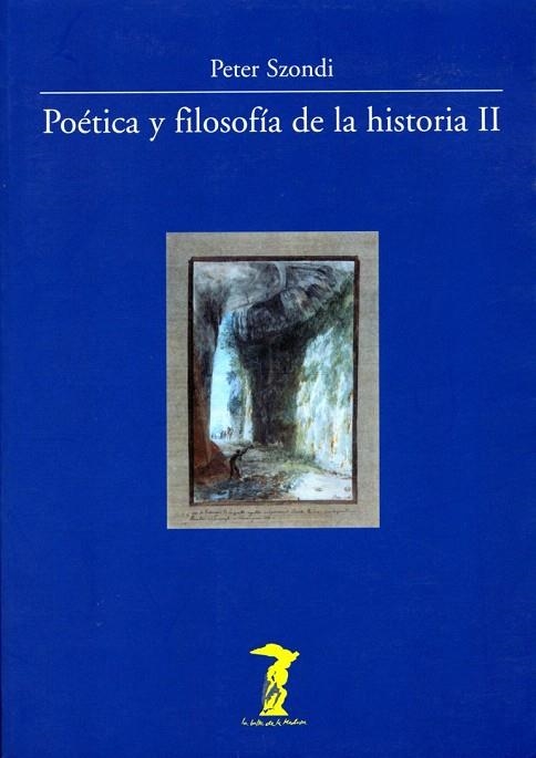 POETICA Y FILOSOFIA DE LA HISTORIA II | 9788477746485 | SZONDI, PETER | Llibreria La Gralla | Llibreria online de Granollers