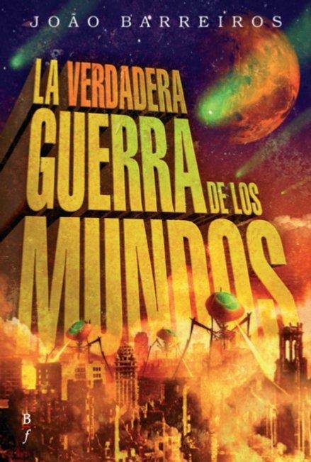 VERDADERA GUERRA DE LOS MUNDOS, LA | 9788496173361 | BARREIROS, JOAO | Llibreria La Gralla | Llibreria online de Granollers