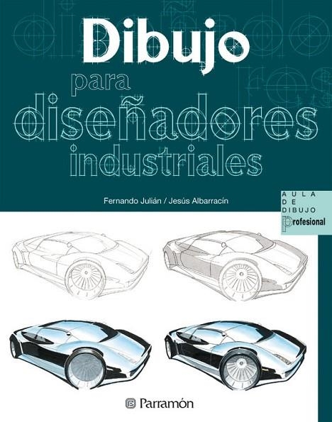 DIBUJO PARA DISEÑADORES INDUSTRIALES | 9788434227989 | JULIAN, FERNANDO / ALBARRACIN, JESUS | Llibreria La Gralla | Librería online de Granollers