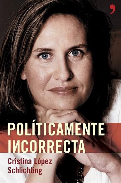 POLITICAMENTE INCORRECTA | 9788484605003 | LOPEZ SCHLICHTING, CRISTINA | Llibreria La Gralla | Llibreria online de Granollers