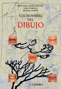 NOMBRES DEL DIBUJO, LOS | 9788437622712 | GÓMEZ MOLINA, JUAN JOSÉ/CABEZAS, LINO/COPÓN, MIGUE | Llibreria La Gralla | Llibreria online de Granollers