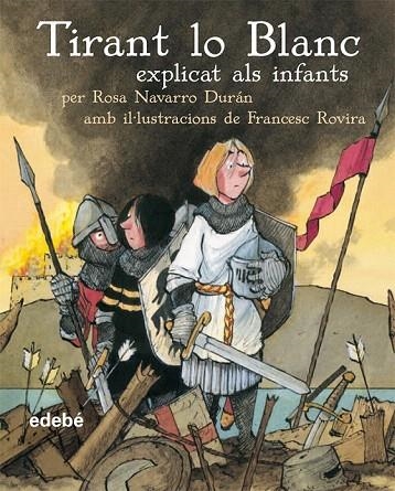 TIRANT LO BLANC EXPLICAT ALS INFANTS | 9788423678204 | NAVARRO DURAN, ROSA | Llibreria La Gralla | Llibreria online de Granollers