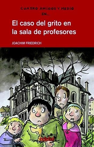 CASO DEL GRITO EN LA SALA DE PROFESORES, EL | 9788423670284 | FRIEDRICH, JOACHIM | Llibreria La Gralla | Librería online de Granollers