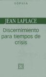 DISCERNIMIENTO PARA TIEMPOS DE CRISIS | 9788474905106 | LAPLACE, JEAN | Llibreria La Gralla | Librería online de Granollers