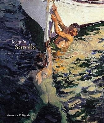 JOAQUIN SOROLLA | 9788434310834 | PONS-SOROLLA, BLANCA | Llibreria La Gralla | Llibreria online de Granollers