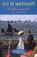 BELLA DESCONOCIDA Y OTROS RELATOS, LA | 9788477025283 | MAUPASSANT, GUY DE | Llibreria La Gralla | Llibreria online de Granollers