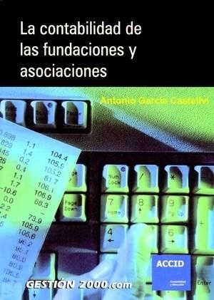 CONTABILIDAD DE LAS FUNDACIONES Y ASOCIACIONES, LA | 9788496426498 | GARCIA CASTELLVI, ANTONIO | Llibreria La Gralla | Llibreria online de Granollers