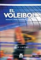 VOLEIBOL, EL. INICIACION Y PERFECCIONAMIENTO | 9788486475604 | LUCAS, JEFF | Llibreria La Gralla | Llibreria online de Granollers