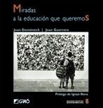 MIRADAS A LA EDUCACION QUE QUEREMOS | 9788478274130 | DOMENECH, JOAN / GUERRERO, JOAN | Llibreria La Gralla | Llibreria online de Granollers