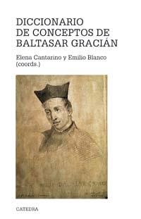 DICCIONARIO DE CONCEPTOS DE BALTASAR GRACIAN | 9788437622583 | CANTARINO, ELENA; BLANCO, EMILIO (COORDS.) | Llibreria La Gralla | Llibreria online de Granollers