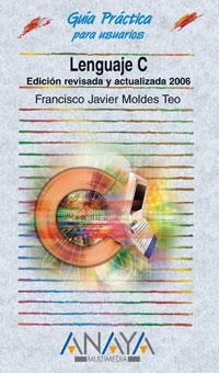 LENGUAJE C. EDICION REVISADA Y ACTUALIZADA 2006 | 9788441519398 | MOLDES, F. JAVIER | Llibreria La Gralla | Llibreria online de Granollers