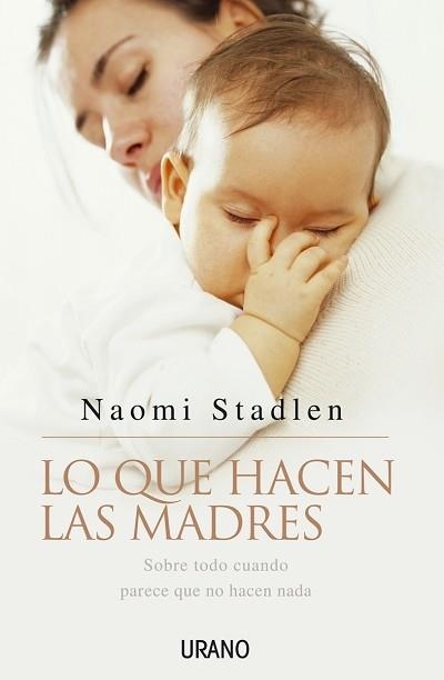 LO QUE HACEN LAS MADRES | 9788479535957 | STADLEN, NAOMI | Llibreria La Gralla | Llibreria online de Granollers