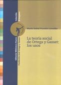 TEORIA SOCIAL DE ORTEGA Y GASSET: LOS USOS, LA | 9788497424615 | FERREIRO LAVEDAN, MARIA ISABEL | Llibreria La Gralla | Llibreria online de Granollers