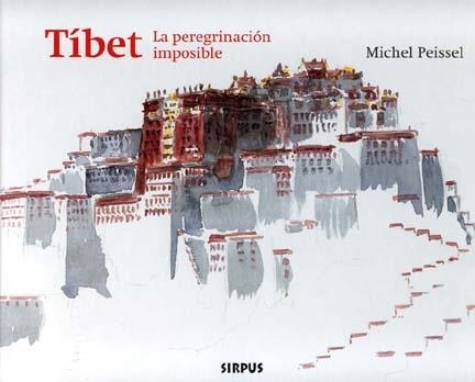 TIBET LA PEREGRINACION IMPOSIBLE | 9788496483026 | PEISSEL, MICHEL | Llibreria La Gralla | Llibreria online de Granollers