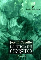 ETICA DE CRISTO, LA | 9788433020277 | CASTILLO, JOSE M. | Llibreria La Gralla | Llibreria online de Granollers