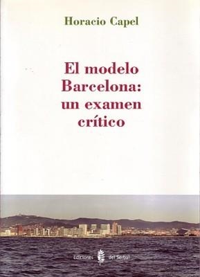 MODELO BARCELONA: UN EXAMEN CRITICO | 9788476284797 | CAPEL, HORACIO | Llibreria La Gralla | Llibreria online de Granollers