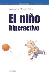 NIÑO HIPERACTIVO, EL (GUIAS PARA PADRES) | 9788436818888 | MORENO GARCIA, INMACULADA | Llibreria La Gralla | Librería online de Granollers