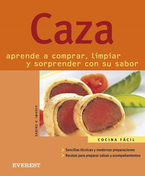 CAZA. APRENDE A COMPRAR LIMPIAR Y SORPRENDER CON SU SABOR | 9788424117627 | IMHOFF, SABINE V. | Llibreria La Gralla | Librería online de Granollers