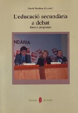 EDUCACIO SECUNDARIA A DEBAT.IDEES I PROPOSTES | 9788476283455 | MEDINA, DAVID | Llibreria La Gralla | Librería online de Granollers