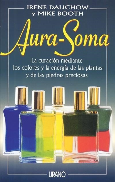 AURA-SOMA CURACION MEDIANTE LOS COLORES Y LA ENERGIA DE LAS | 9788479531492 | DALICHOW, IRENE | Llibreria La Gralla | Llibreria online de Granollers