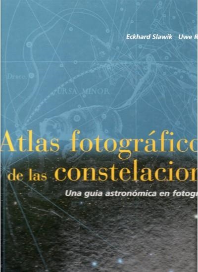 ATLAS FOTOGRAFICO DE LAS CONSTELACIONES. UNA GUIA ASTRONOMIC | 9788428212250 | SLAWIK, ECKHARD / REICHERT, UWE | Llibreria La Gralla | Llibreria online de Granollers