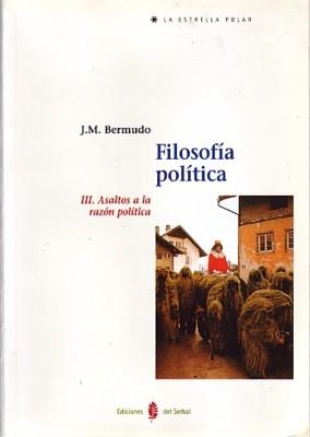 FILOSOFIA POLITICA VOL. III ASALTOS A LA RAZON POLITICA | 9788476283608 | BERMUDO, J.M. | Llibreria La Gralla | Llibreria online de Granollers