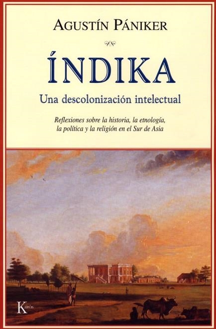 INDIKA. UNA DESCOLONIZACION INTELECTUAL | 9788472456075 | PANIKER, AGUSTIN | Llibreria La Gralla | Llibreria online de Granollers