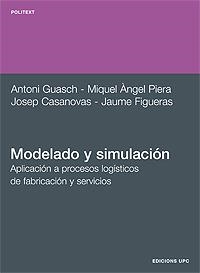 MODELADO Y SIMULACION: APLICACION A PROCESOS LOGISTICOS DE F | 9788483017043 | GUASCH, A./PIERA, M.A./FIGUERES, J. | Llibreria La Gralla | Llibreria online de Granollers