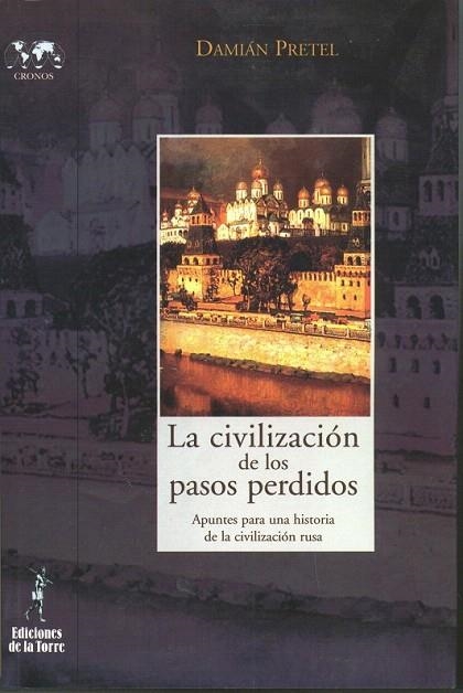 CIVILIZACION DE LOS PASOS PERDIDOS, LA. APUNTES PARA UNA HIS | 9788479603410 | PRETEL, DAMIAN | Llibreria La Gralla | Llibreria online de Granollers