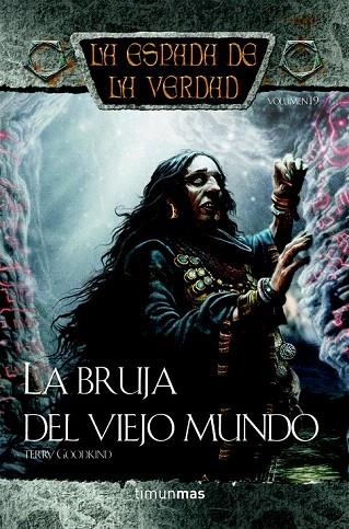 BRUJA DEL VIEJO MUNDO, LA (LA ESPADA DE LA VERDAD, 19) | 9788448038656 | GOODKIND, TERRY | Llibreria La Gralla | Llibreria online de Granollers