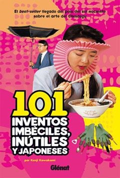 101 INVENTOS IMBECILES INUTILES Y JAPONESES | 9788484499305 | KAWAKAMI, KENJI | Llibreria La Gralla | Llibreria online de Granollers