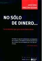 NO SOLO DE DINERO... | 9788474268287 | KING, JANE / SLESSER, MALCOLM | Llibreria La Gralla | Llibreria online de Granollers